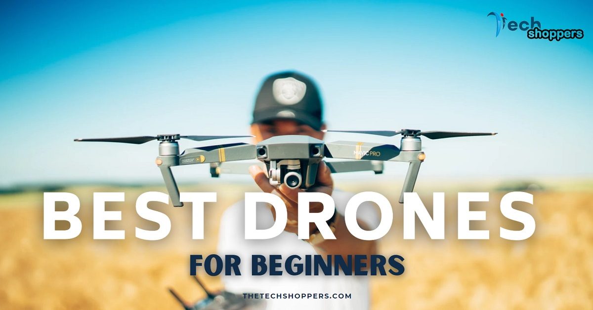 Best drones for beginners the tech shoppers