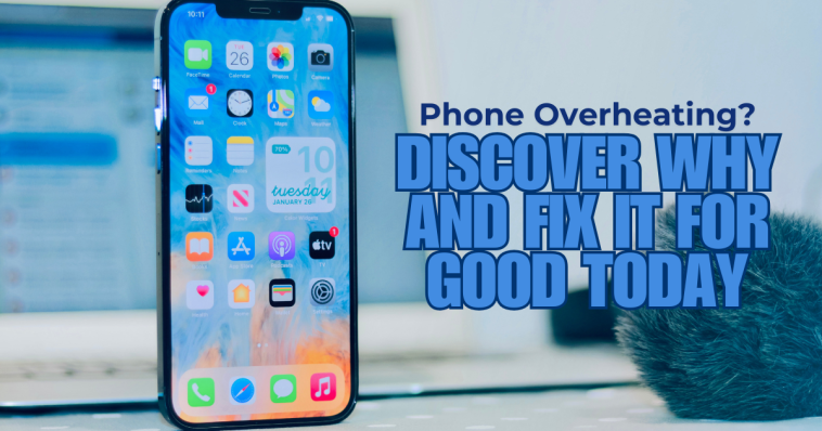 Phone Overheating? Discover Why and Fix It for Good Today