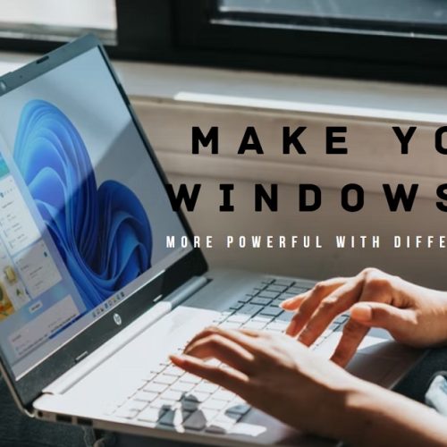 Make Your Windows PC More Powerful with Different Utilities